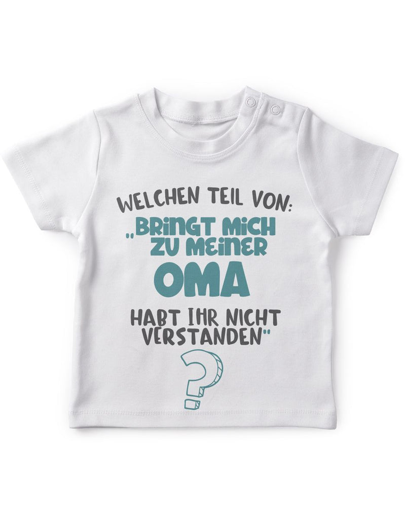 Baby / Kinder T-Shirt kurzarm Welchen Teil von Bringt mich zu meiner Oma - von Mikalino