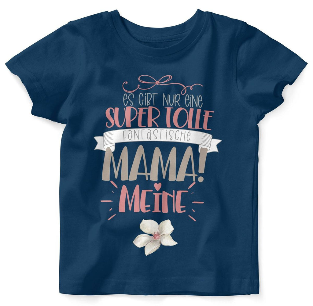 Baby / Kinder T-Shirt kurzarm Es gibt nur eine super tolle fantastische Mama - meine - von Mikalino