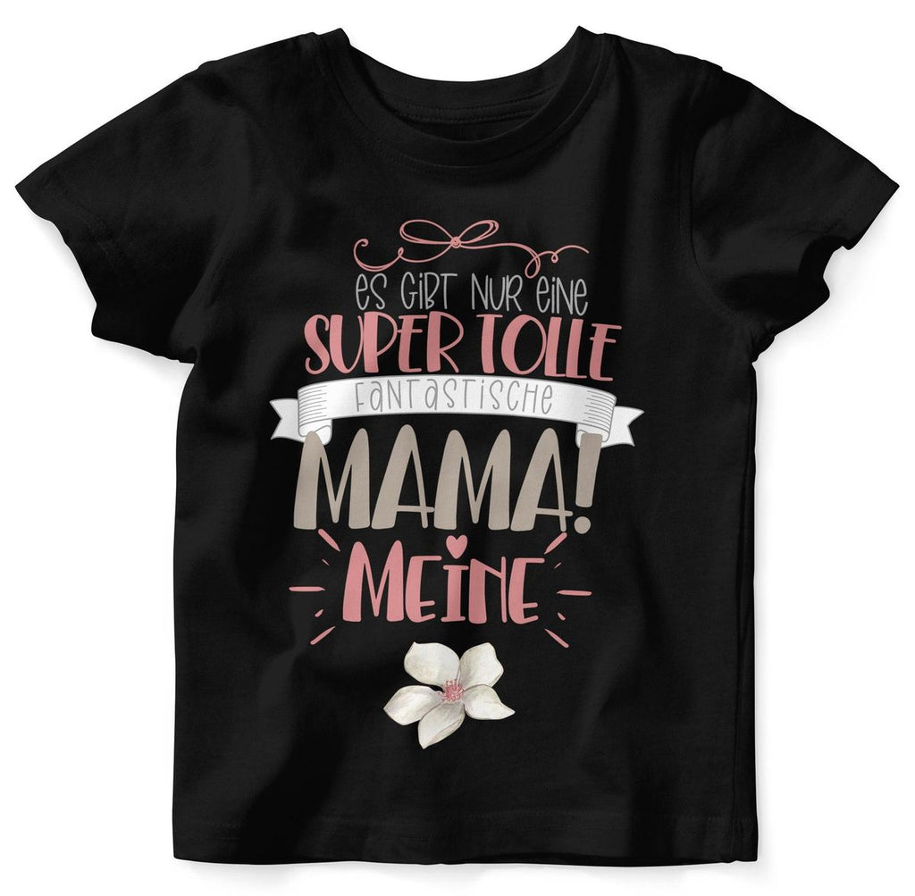 Baby / Kinder T-Shirt kurzarm Es gibt nur eine super tolle fantastische Mama - meine - von Mikalino