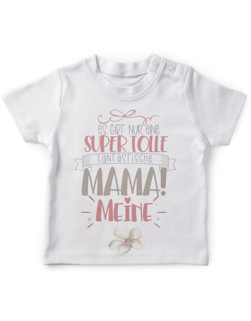 Baby / Kinder T-Shirt kurzarm Es gibt nur eine super tolle fantastische Mama - meine - von Mikalino