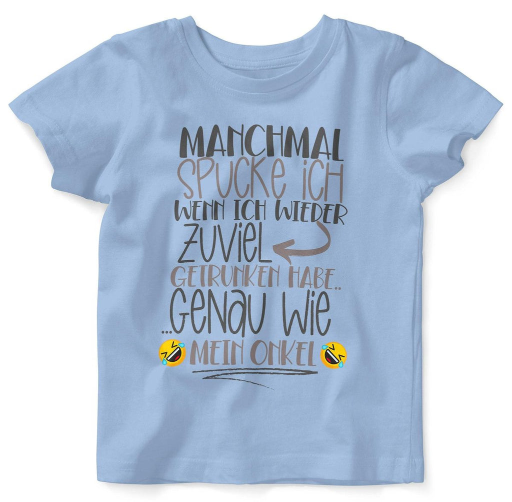 Baby / Kinder T-Shirt kurzarm Manchmal spucke ich wenn ich zuviel getrunken habe Onkel - Mikalino