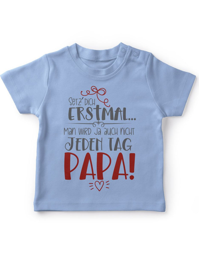 Baby / Kinder T-Shirt kurzarm Setz Dich erstmal Papa - von Mikalino