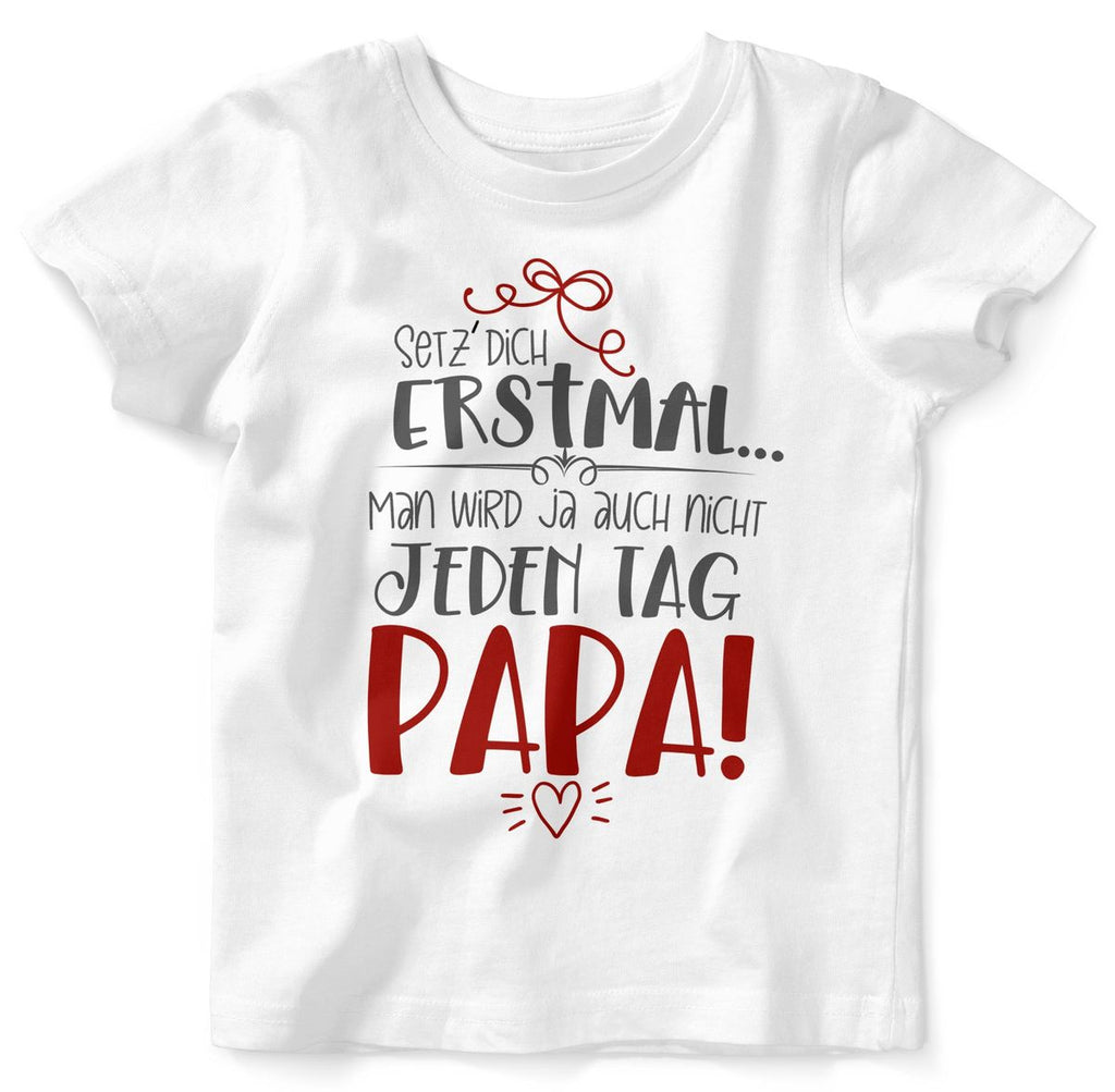 Baby / Kinder T-Shirt kurzarm Setz Dich erstmal Papa - von Mikalino