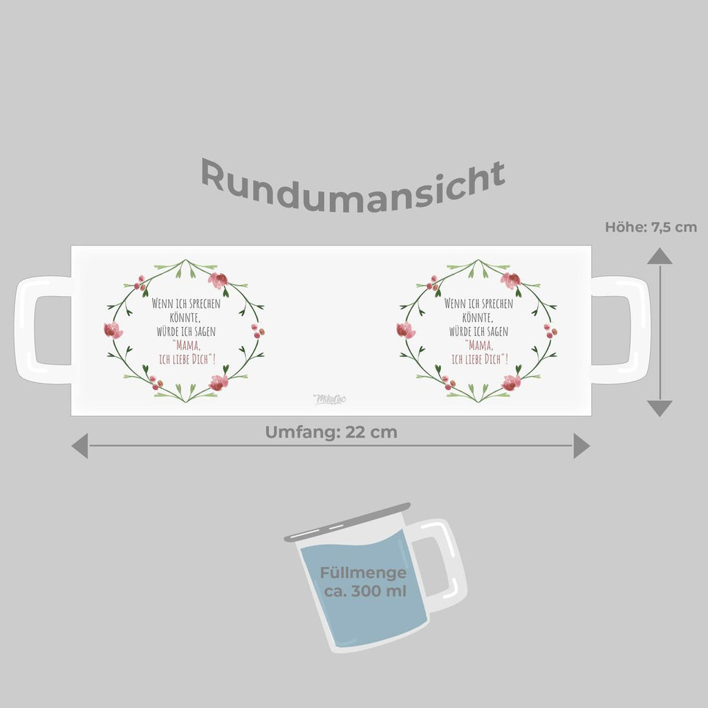 Emaille Tasse Wenn ich sprechen könnte würde ich sagen Mama ich liebe Dich! - von Mikalino