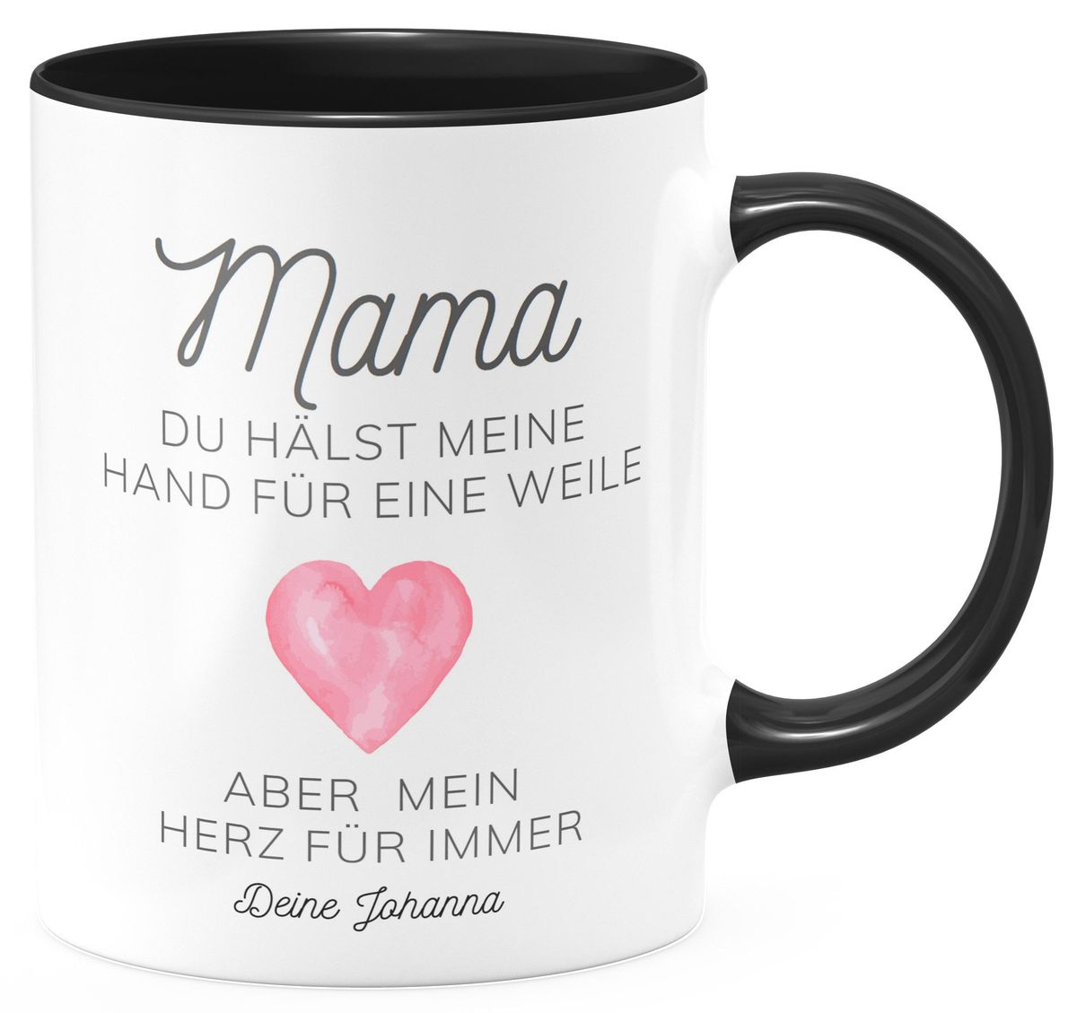 Keramik Tasse Mama, du hältst meine Hand für eine Weile, aber mein Her