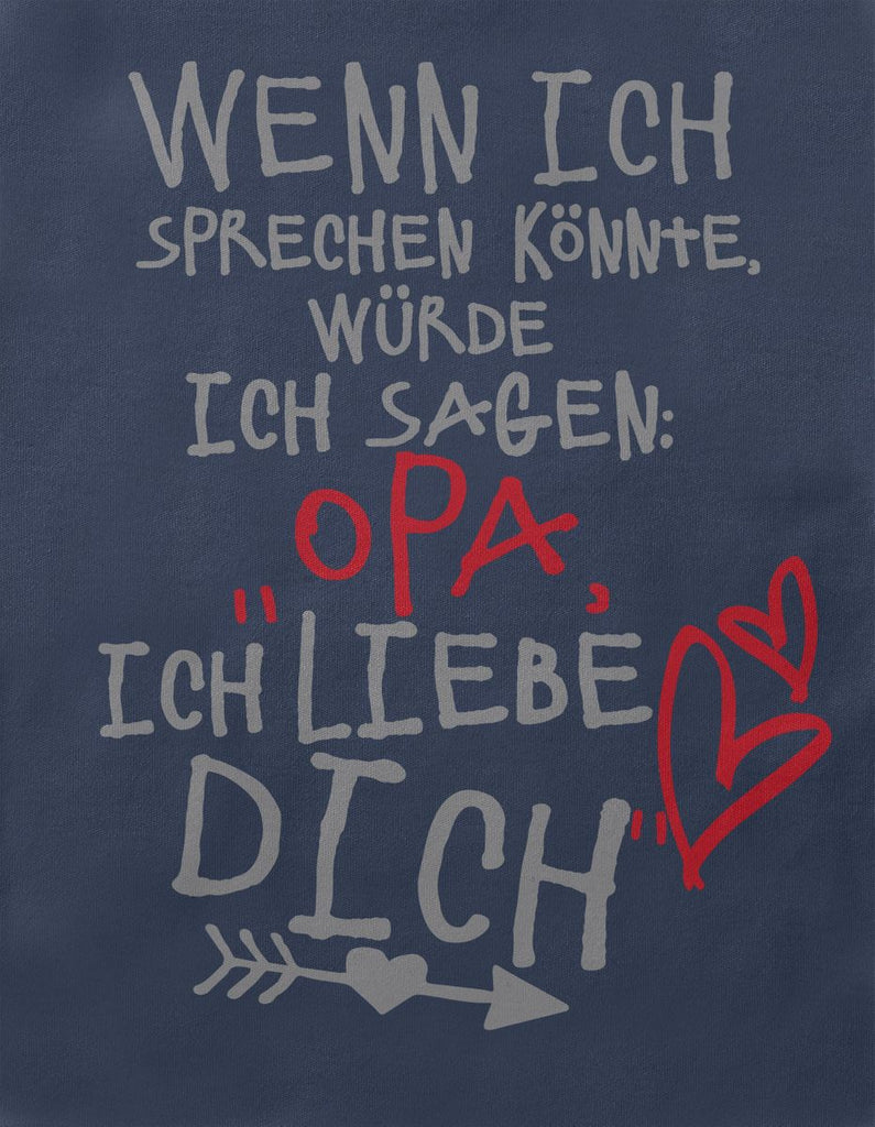 Babybody Langarm Wenn ich sprechen könnte würde ich sagen: Opa ich liebe Dich - von Mikalino